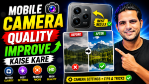 Mobile Camera Quality Improve Kaise Kare